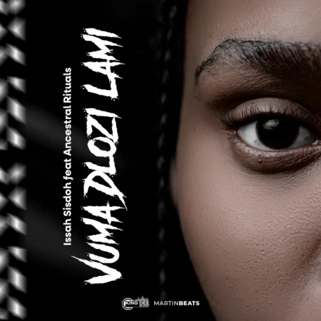 Vuma Dlozi Lami ft. Ancestral Rituals | Boomplay Music