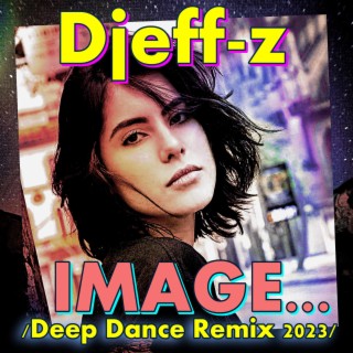 Image... (Deep Dance Remix 2023)