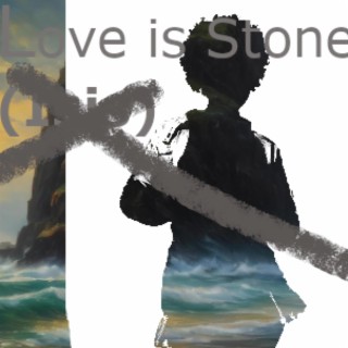 Love Is Stone