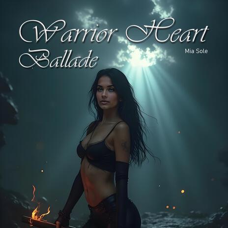 Warrior Heart Ballade | Boomplay Music