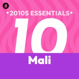 Mali 2010s Essentials