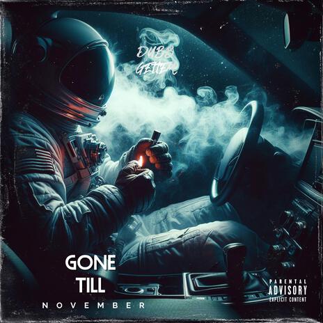 GONE TILL NOVEMBER | Boomplay Music