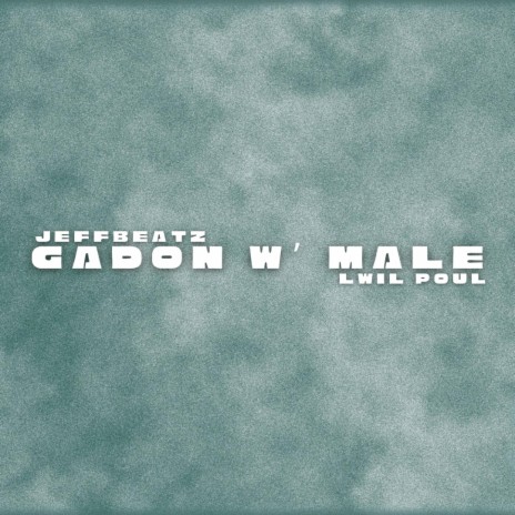 Gadonw Malè Remix Jeffbeatz (Raboday) | Boomplay Music