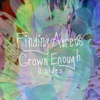 Grown Enough B-Sides & Extras