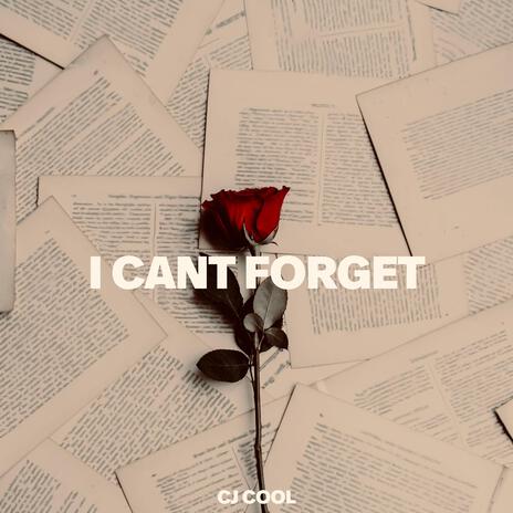 I CANT FORGET | Boomplay Music