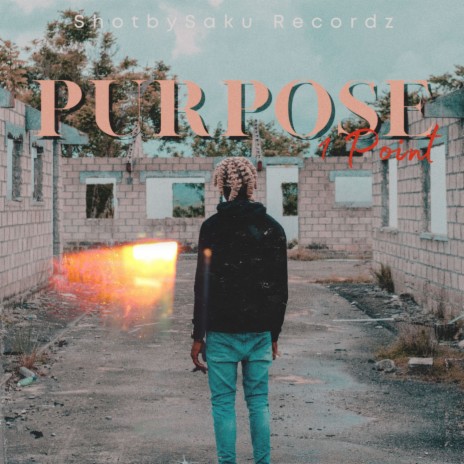 Purpose ft. Shotbysaku | Boomplay Music