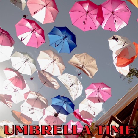 Umbrella Time | Boomplay Music