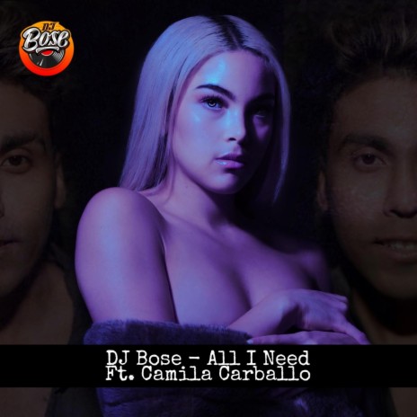 All I Need (feat. Camila Carballo) | Boomplay Music
