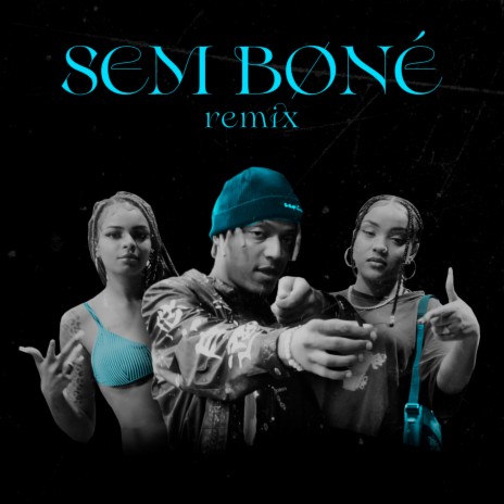 Sem Boné (Remix) ft. ONNiKA, Mina Criis, L.Abner & Canesauce | Boomplay Music