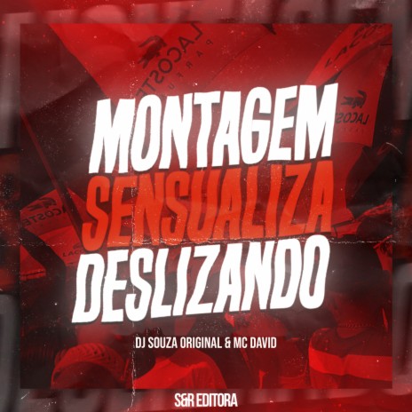 Montagem Sensualiza Deslizando ft. MC David | Boomplay Music