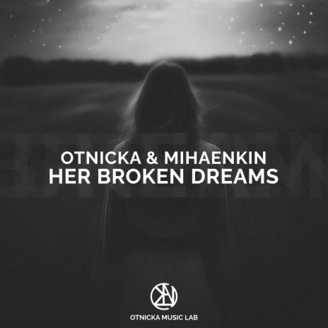 Her Broken Dreams ft. Mihaenkin | Boomplay Music