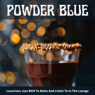 Luxurious Jazz Bgm to Relax and Listen to in the Lounge