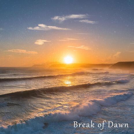 Break of Dawn | Boomplay Music