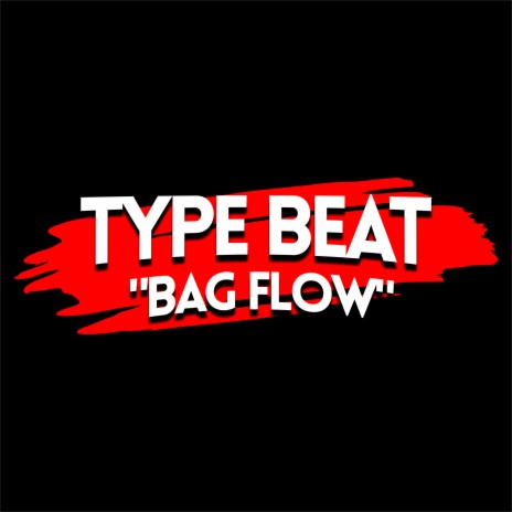 Type Beat - Bag Flow | Boomplay Music