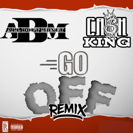 Go Off Remix ft. Cash King | Boomplay Music