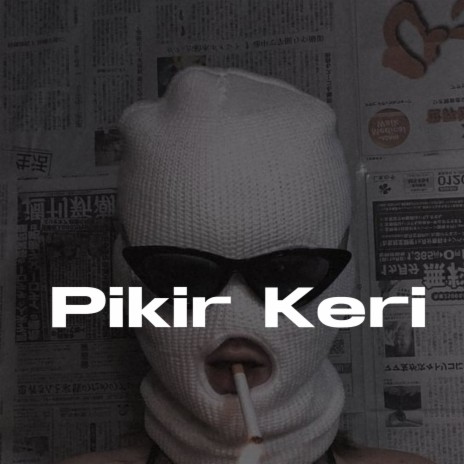 Pikir Keri | Boomplay Music