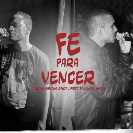 Fé para Vencer ft. Filho do justo | Boomplay Music