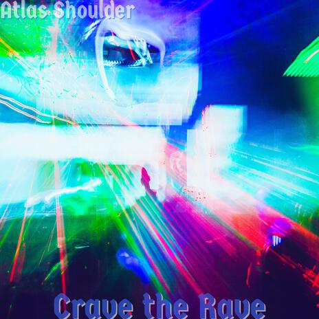 Crave The Rave | Boomplay Music