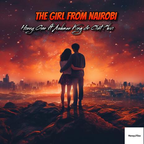 THE GIRL FROM NAIROBI (feat. Ashman King & Clint Phiri) | Boomplay Music