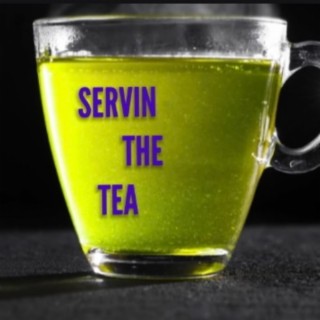 Servin The Tea Theme Song
