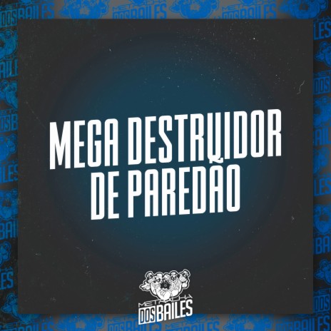 Mega Destruidor de Paredão | Boomplay Music