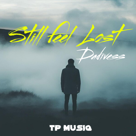 Still Feel Lost | Boomplay Music