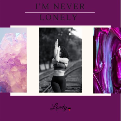 I'm Never Lonely | Boomplay Music