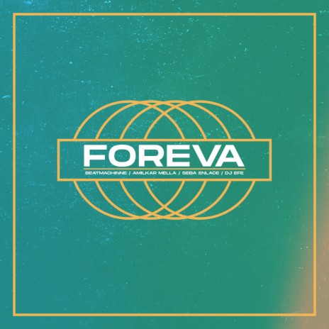 Foreva ft. SEBA ENLACE, Amilkar Mella & Dj Efe | Boomplay Music