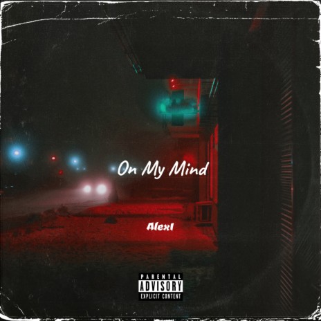 On My Mind 🅴 | Boomplay Music