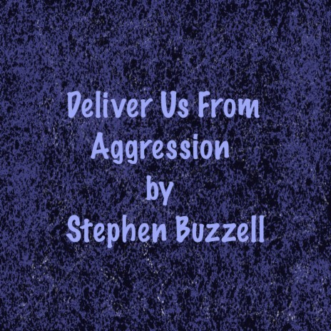 Deliver Us from Aggression | Boomplay Music