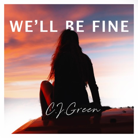 We'll Be Fine | Boomplay Music