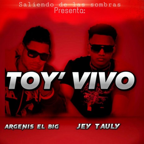 TOY'VIVO (En vivo) ft. Argenis El Big | Boomplay Music