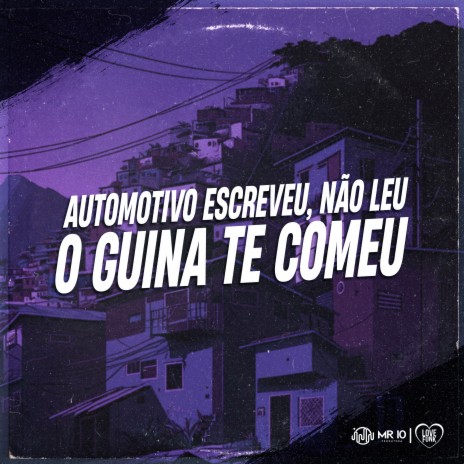 Automotivo Escreveu Não Leu, o Guina Te Comeu | Boomplay Music