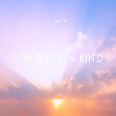 Ich bin ein Kind (Live) | Boomplay Music