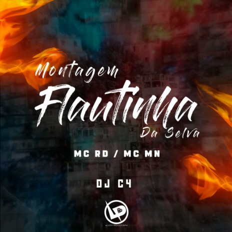 Montagem Flautinha da Selva ft. MC MN & Dj C4 | Boomplay Music