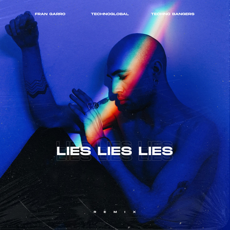 Lies Lies Lies (Remix) ft. Technoglobal & Techno Bangers | Boomplay Music