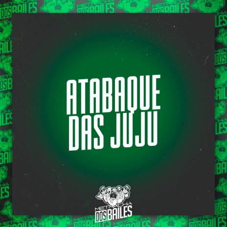 Atabaque das Juju ft. Mc Chá Original & DJ SD 061 | Boomplay Music