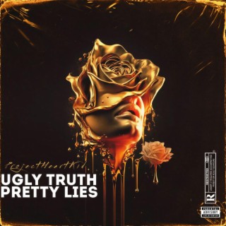 Ugly Truth/Pretty Lies
