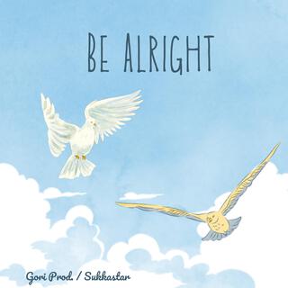 Be Alright