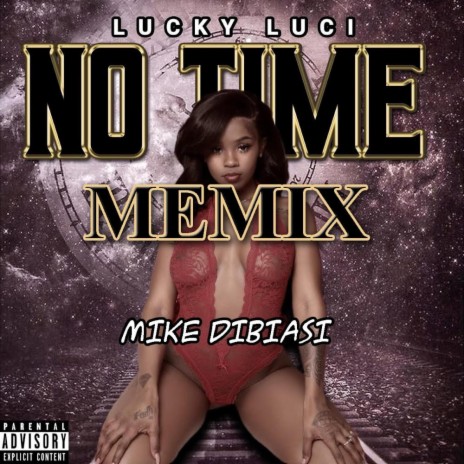 No Time (Memix Version) ft. Lucky Luci | Boomplay Music