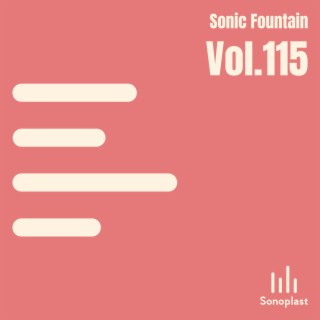 Sonic Fountain, Vol. 115