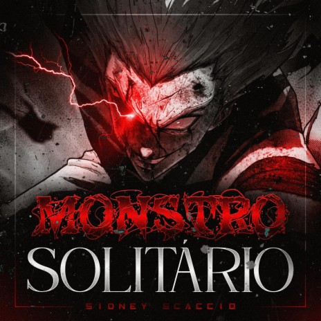 Monstro Solitário ft. Sidney Scaccio | Boomplay Music