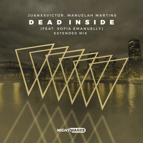 Dead Inside (Extended Mix) ft. Manuelah Martins & Sofia Emanuelly