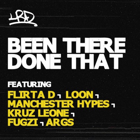 Been There Done That ft. Flirta D, Loon, Manchester Hypes, Kruz Leone & Fugzi