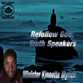 Refollow God: Truth Speakers