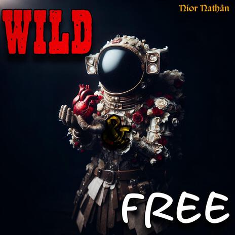 WILD & FREE | Boomplay Music