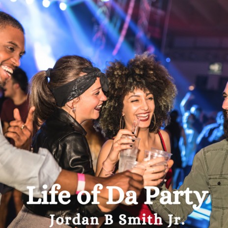 Life of Da Party | Boomplay Music