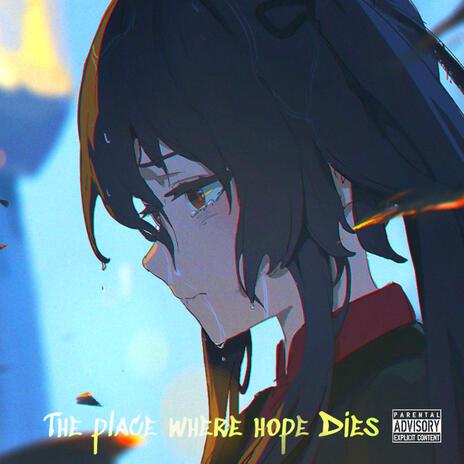 The Place Where Hope Dies | Boomplay Music