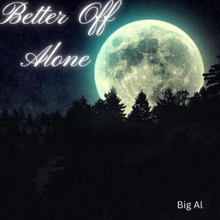 Better Off Alone