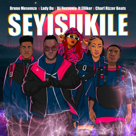 Seyisukile ft. Lady Du, DJ Yessonia, Charf Rizzer Beats & Elliker SA | Boomplay Music